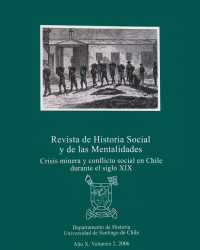 					Ver Vol. 10 Núm. 2 (2006): Crisis minera y conflicto social en Chile durante el siglo XIX
				